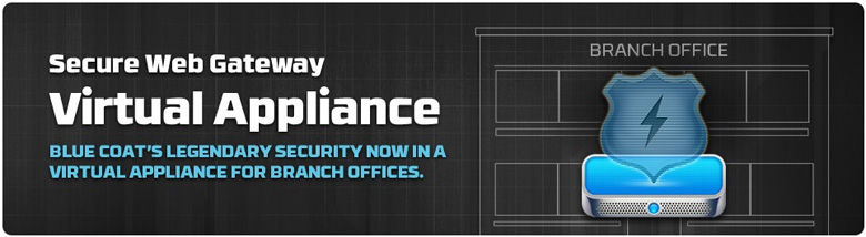 Blue Coat Secure Web Gateway Virtual Appliance
